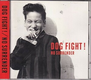 CD DOG FIGHT NO SURRENDER ドッグファイト