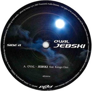 Jebski - Oval / DJ HikaruやDJ Yogurtも野外パーティー等でヘヴィー・プレイしていた、Kinkaによるリミックスが素晴らしい！