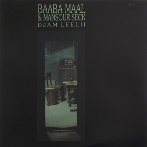 Baaba Maal & Mansour Seck - Djam Leelii / 特徴的なBaaba Maalの歌声と、優しくアーシーな音の響きに心洗われる名盤です！