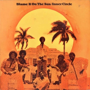 Inner Circle - Blame It On The Sun / Bob Marley & The Wailers「Natty Dread」や「I Shot The Sheriff」のカバー等も収録！
