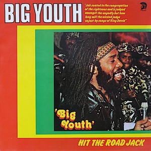 Big Youth - Hit The Road Jack / Marvin GayeやHarold Melvin & The Blue Notesのカバー等も収録！