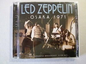 Led Zeppelin　レッド・ツェッペリン / OSAKA 1971 - JAPAN BROADCAST RECORDED 1971.9.28. 大阪フェスティバルホール - 　2Discs！