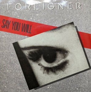 ☆FOREIGNER/SAY YOU WILL1987'UK ATLANTIC7INCH