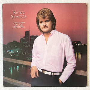 【US / LP】RICKY SKAGGS / Don't Cheat In Our Hometown 【FE 38954】