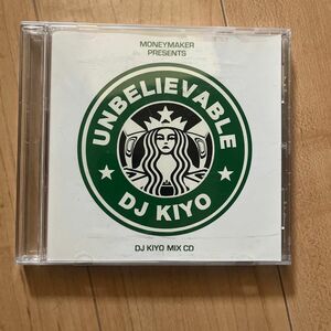 DJ kiyo UNBELIEVABLE mixcd