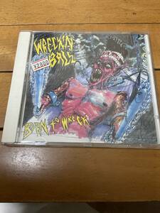 Wreckin' Ball/Born To Wreck CD◆サイコビリー◆Psychobilly◆ネオロカビリー◆Neo Rockabilly 