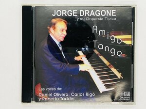 即決CD Amigo Tango JORGE DRAGONE / y su Orquesta Tipica / y Toberto Taddei / タンゴ S06
