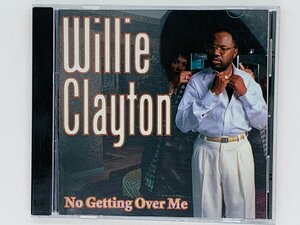 即決CD Willie Clayton No Getting Over Me / ウィリー・クレイトン / ICH 1182-2 Y13