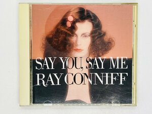 即決CD 旧規格 RAY CONNIFF / SAY YOU SAY ME / セイ・ユー　セイ・ミー　レイ・コニフ・シンガース 32DP-590 X21