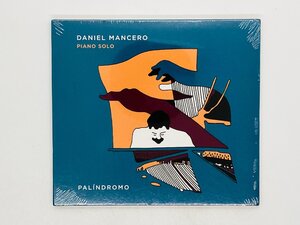 即決CD 未開封 DANIEL MANCERO PIANO SOLO / ダニエル・マンセロ PALINDROMO X25