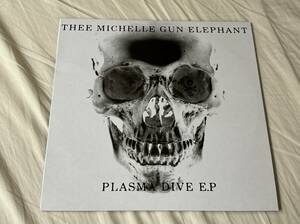 超音波洗浄済 Thee Michelle Gun Elephant/PLASMA DIVE EP アナログレコード 10inch ミッシェルガンエレファント チバユウスケ DAMGOOD188