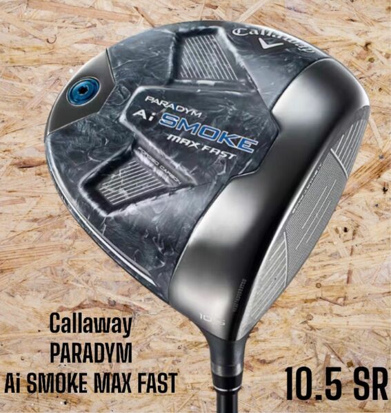 Callaway キャロウェイPARADYM Ai SMOKE MAX FAST パラダイム ドライバー 10.5° SR