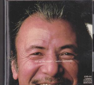 CD　★Sadao Watanabe Fill Up The Night　国内盤　(Elektra 32XD-341)　