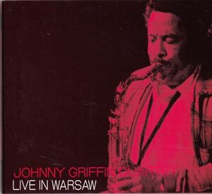 CD　★Live In Warsaw Johnny Griffin (ジョニー グリフィン) 　国内盤　(NOCD5672)　デジパック