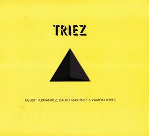 CD　★Agust Fernndez*, Baldo Martnez* & Ramn Lpez Triez　輸入盤　(EmArcy 0062527432441)　デジパック