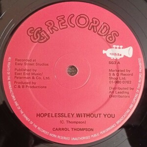 CARROL THOMPSON『HOPELESSLEY WITHOUT YOU / YOU ARE THE ONE I LOVE』12インチシングルレコード / LOVERS ROCK / ラヴァーズ・ロック