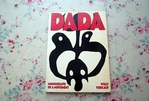 67531/ダダイスム Dada Monograph of A Movement 1975年 Willy Verkauf トリスタン・ツァラ ハンス・アルプ マン・レイ 美術史