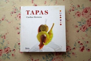 42704/タパス レシピ集 Tapas スペイン料理 Carlos Herrera 2007年 Styria 一口小皿料理 フィンガーフード レシピ約140点掲載