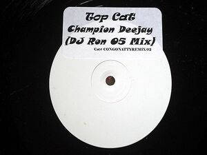 試聴あり♪ TOP CAT / Champion Deejay (CONGO NATTY REMIX) 12ｉｎｃｈ