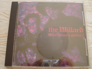 THE WILLARD ザ・ウイラード/Who Sings A Gloria？ フー・シングス・ア・グローリア？　全9曲　