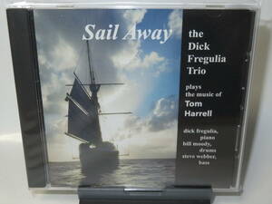 08. Dick Fregulia Trio / Sail Away : The Dick Fregulia Trio Plays The Music Of Tom Harrell