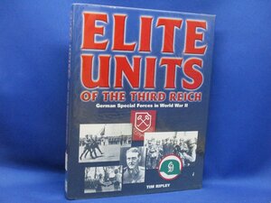 Elite Units of the Third Reich: German Special Forces in World War II　ナチスドイツ/エリート部隊/パイロット/将校　20119