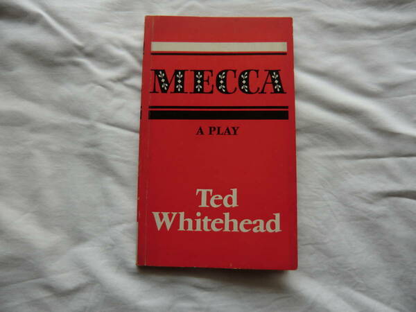 Mecca　 a play by Ted Whitehead　英語　洋書