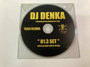 【1】9509◆DJ DENKA／81.3 SET TOWER RECORDS LIMITED EDITION◆タワレコ◆