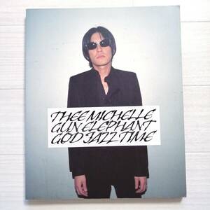 ミッシェルガンエレファント A⑱ 写真集 GOD JAZZ TIME 美品 グッズ THEE MICHELLE GUN ELEPHANT チバユウスケ