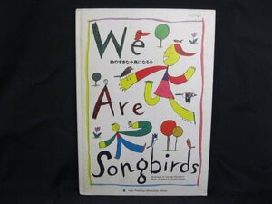 We Are Songbirds 歌の好きな小鳥になろう　絵本　楽譜　染み有/外観汚れ有/UDA