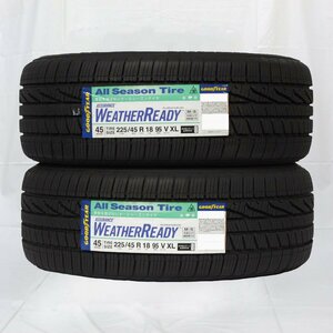 送料無料 225/45R18 95V XL GOODYEAR ASSURANCE WEATHERREADY 20年製 正規品 新品 オールシーズンタイヤ 2本セット 【セール品】