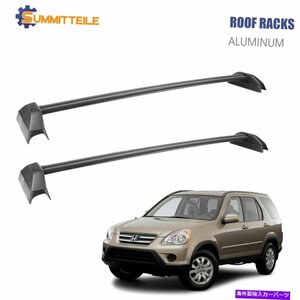 2PCSルーフラッククロスバー2002年から2006年のホンダCRV CR-Vの貨物航空会社アッパー2PCS Roof Rack Cross Bars Cargo Carrier Upper For