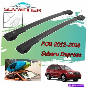 2012-2016の2xクロスバールーフカーゴラックレール2X Crossbars Roof Cargo Rack Rail for 2012-2016 Subaru Impreza Luggage Carrier