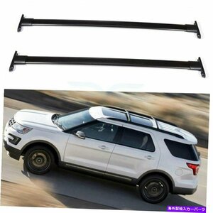 フォードエクスプローラー2.0L 3.5L 2011-2015トップ荷物キャリア用のルーフラッククロスバーRoof Rack Cross Bars For Ford Explorer 2.0