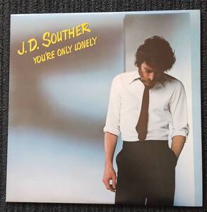 ユア・オンリー・ロンリー　J.D.サウザー　You'er Only Lonely J.D.Souther 　日本盤