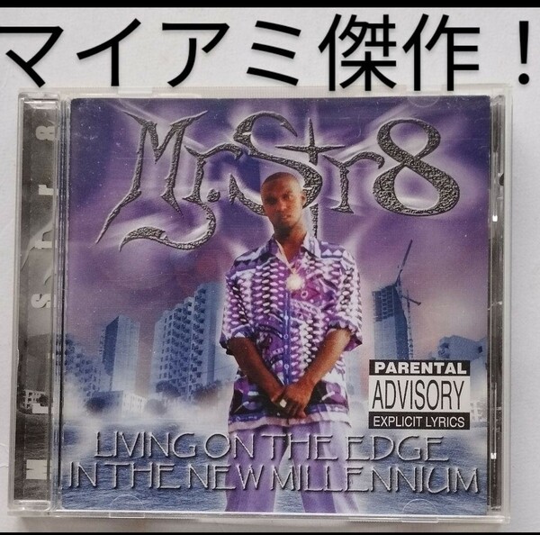 Mr.Str8/Livin On The Edge In The New Millennium マイアミ フロリダ ギャングスタラップ GANGSTA G-RAP a22-7