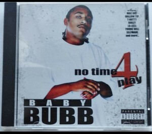 Baby Bubb/No Time 4 Play 24-1 hollow tip J-MACK mac dre サクラメント ギャングスタラップ カリフォルニア ウエストコースト G-RAP