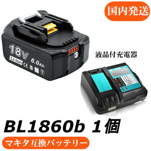 マキタ互換バッテリー 18v AP BL1860b 互換バッテリー 18V 6.0Ah 残量表示付　1個セット + DC18RF 3.5A（液晶あり）充電器セット