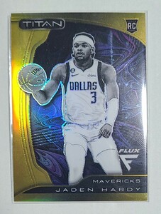 22-23 PANINI FLUX TITAN JADEN HARDY RC GOLD/10