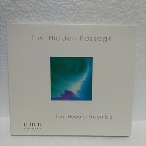 TOM HOWARD ENSEMBLE / THE HIDDEN PASSAGE / トム・ハワード / 国内盤