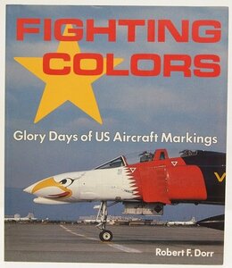 【洋書】FIGHTING COLORS Glory Days of US Aircraft Markings　Robert F.Dorr　1990■gi.48