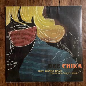 DEE CHIKA JUST WANNA HAVE LP レコード