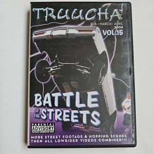 ローライダー　DVD　TRUUCHA　VOL. 15　2004.FEB.MARCH.APRIL　BATTLE 　OFTHE　STREETS　クルージング　ホッピング