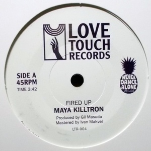 Maya Killtron - Fired Up 7inch new funk, modern funk, 現行ファンク