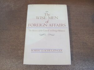 2404MK●洋書「The wise men of foreign affairs : the history of the Council on Foreign Relations」著:ロバート・シュルジンガー/1984