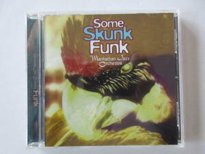 マンハッタン・ジャズオーケストラ Manhattan Jazz Orchestra / Some Skunk Funk ★ＣＤ国内盤