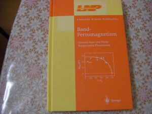 物理洋書 Band-ferromagnetism : ground-state and finite-temperature phenomena バンド強磁性：基底状態および有限温度現象 A93