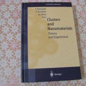 物理洋書 Clusters and nanomaterials : theory and experiment クラスターとナノマテリアル : 理論と実験 Y. Kawazoe A58の画像1