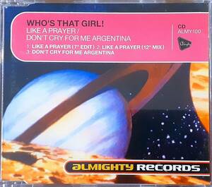 Who's That Girl! - Like A Prayer / Don't Cry For Me Argentina : UK盤 CD ：　マドンナ　MADONNA の曲をカバー　Almighty Records