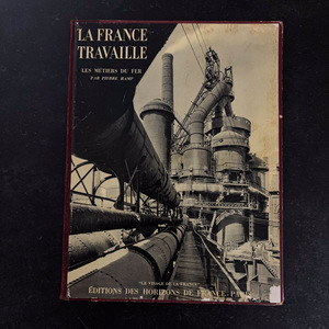 La france travaille 20世紀 フランス労働者達の生活 鉄鋼 フランス Francois Kollar フランソワ・コラー